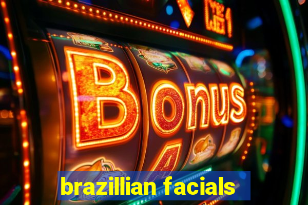 brazillian facials